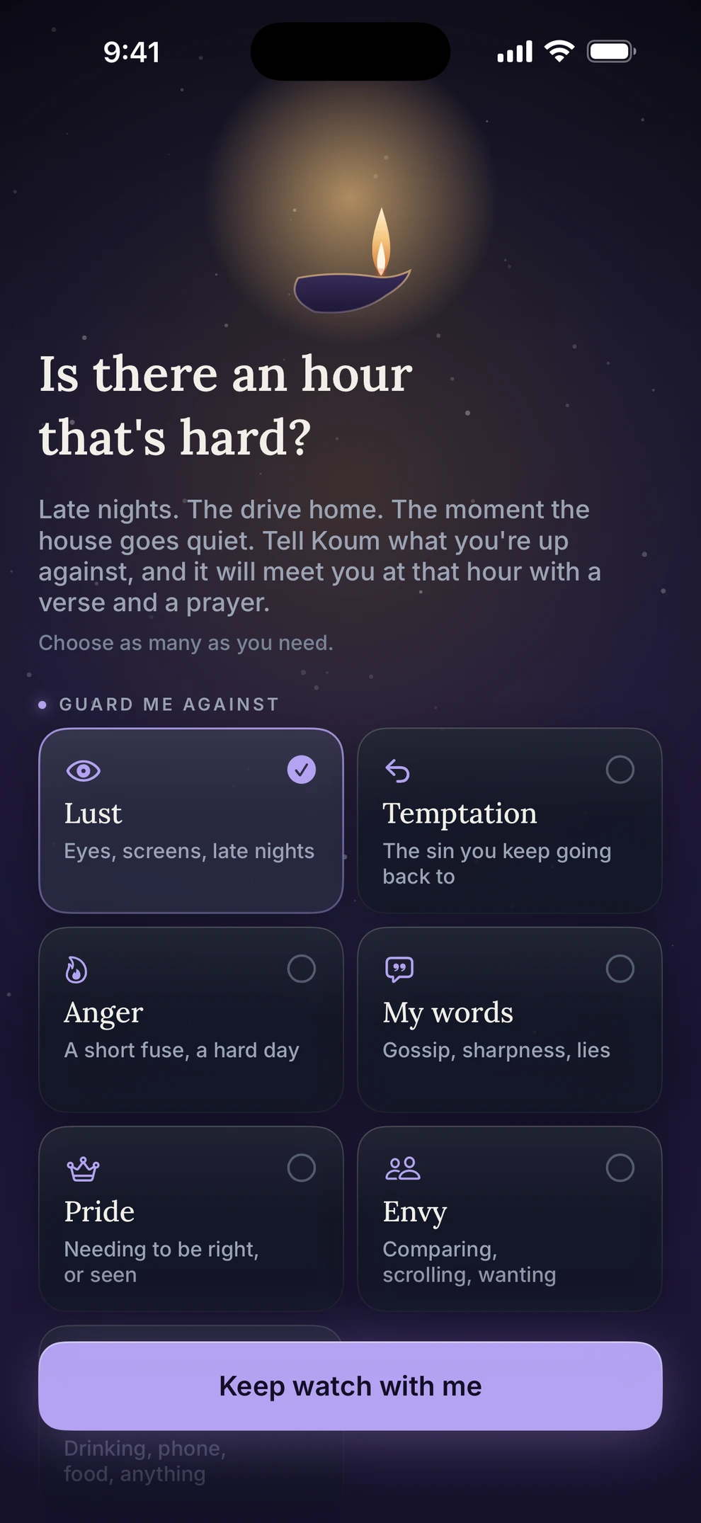 Choosing what to guard against in Watch: lust, temptation, anger, words, pride, envy.
